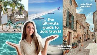 How to solo travel the right way (and stay for free!)  mindset, safety, making friends