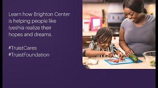 Truist Foundation I Brighton Center: #TruistCares in the Community