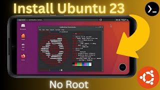 How To Install Ubuntu 23.10 On Android Phone No Root