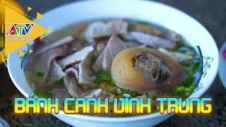 Hấp dẫn bánh canh Vĩnh Trung | ATV Tin tức