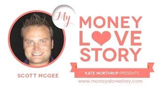 Money Love Story: Scott McGee of The MLM Blogger - Kate Northrup