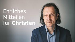 ️ Ehrliches Mitteilen für Christen