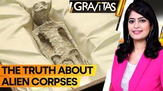 Gravitas: Mexico Alien Corpses: Jaime Maussan's Extraterrestrial Claim | Real or Elaborate Hoax?