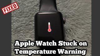 Apple Watch Stuck on Temperature Warning Screen in watchOS 7.5/8