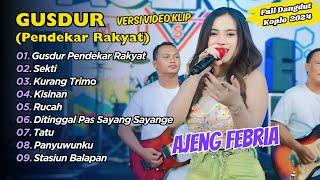 Ajeng Febria - GUSDUR (PENDEKAR RAKYAT) - SEKTI || FULL DANGDUT KOPLO 2024