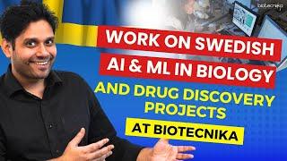 Opportunity To Work on Swedish AI ML in Biology & Drug Discovery Projects at Biotecnika - Last Call