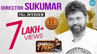 Director Sukumar Full Interview - Frankly With TNR #11 || Talking Movies With iDream # 88