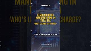 Semiconductor Manufacturing in the AI Era: Who’s Leading the Charge? #ai #tech