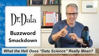 What the Heck Does “Data Science” Really Mean? The Dr. Data Show