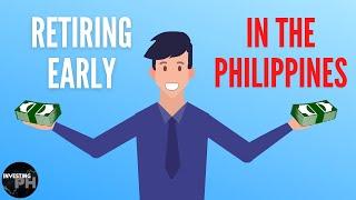 RETIRING EARLY In The Philippines - MY STRATEGY