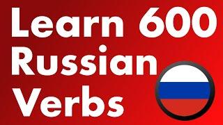 Learn 600 Very Useful Russian Verbs