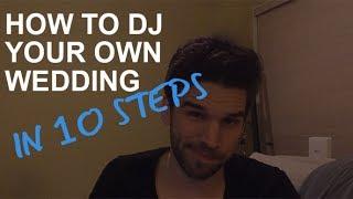 How to DJ Your Wedding in 10 Steps