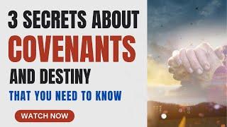 3 Secrets About Covenants You Need to Know That Affect Your Destiny | Spiritual Insight