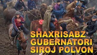 SHAXRISABZ GUBERNATORI SIROJ POLVON