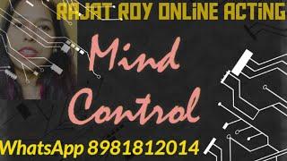 #actorsvlog #rajatroy Mind Control l Rajat Roy Online Acting l WhatsApp 8981812014