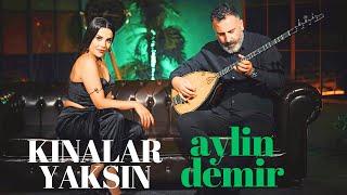 Aylin Demir - Kınalar Yaksın