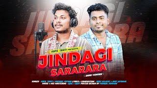 JINDAGI SARARARA SADRI VERSION || KAPIL TANTI || MICHEAL PATHOR || NEW SADRI SONG 2024 ||