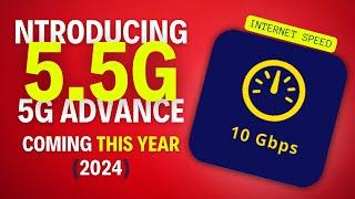 5.5G Internet is Here - * 5G Advanced *