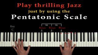 How to use the PENTATONIC SCALE to improvise thrilling Jazz...