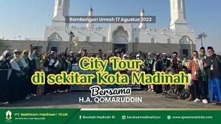 CITY TOUR DI KOTA MADINAH | Ajwa Barokah Madinah