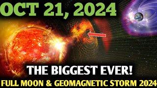 It's coming! 21 October 2024 | Super Full Moon & Geomagnetic Storm: Are You Ready for the Shift?