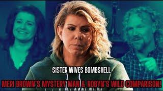 Sister Wives BOMBSHELL:Meri’s Mystery Man & Robyn’s Shocking Comparison! |Sister Wives|TLC|SW SISTER