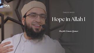 Thrive | Fruits of Faith: Hope in Allah I | Shaykh Usman Qamar