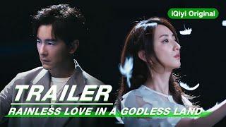 Trailer: Godless Partners | Rainless Love in a Godless Land | 无神之地不下雨 | iQiyi Original