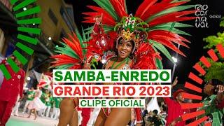 GRANDE RIO Carnaval 2023 - Sambas de Enredo - Clipe Oficial