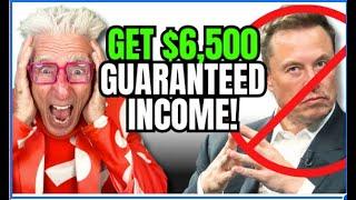 $6,500 Guaranteed Income Grants ELON CAN'T STOP