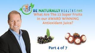 Award Winning Antioxidant Juice: Health Benefits Of The 13 Super Fruits Part 4 of 7