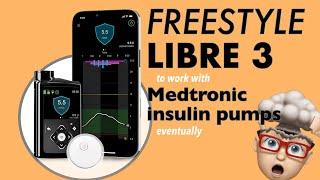 Freestyle Libre 3 to work with Medtronic pumps- Everything you need to know