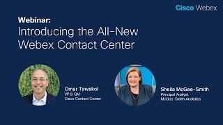 Introducing the All-New Webex Contact Center: The technology enabling the future of CX