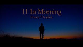 Owen Ovadoz - 11 In Morning [OFFICIAL MUSIC VIDEO]