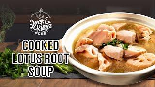 Jack & King's Cooked Lotus Root Soup