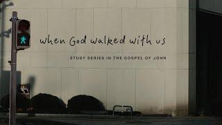 "When God Walked With Us" (John 3 - You Must Be Born Again) - Robby Morgan