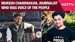 Chhattisgarh News | Mukesh Chandrakar, Journalist Who Was Voice Of The People