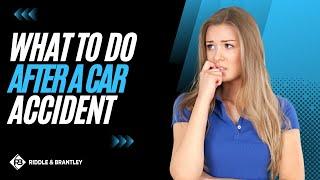 What to Do After a Car Accident | North Carolina Car Accident Lawyers - Riddle & Brantley