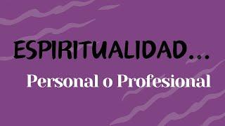 Espiritualidad "Personal o Profesional" Con Soraya Amores - Vamos a conocer al ALMA y al UNIVERSO