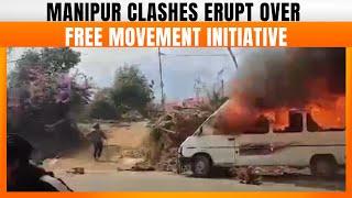 Manipur Clashes Turn Deadly as Free Movement Initiative Sparks Violence | News9