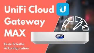 UniFi Cloud Gateway Max | Einsteiger Tutorial & Basis Konfiguration