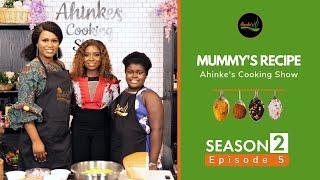 Ahinke's Cooking Show - Mummy's Recipe S2 Ep 05