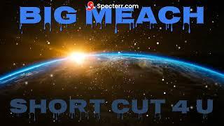 SHORT CUT 4 U (BIG MEACH)