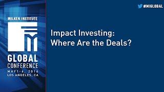 Impact Investing: Where Are the Deals?