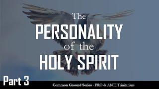 The Personality of the Holy Spirit | Part 3 - Common Ground Series