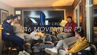 The Loud Crowd EP46 - Movember - Part4