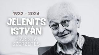 ELHUNYT JELENITS ISTVÁN PIARISTA SZERZETES - Isten kezében