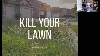 Kill Your Lawn -- The Why and How to Converting Lawn to Meadow Garden