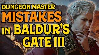 Dungeon Master Mistakes in Baldur's Gate 3