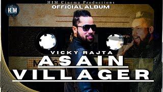 ASIAN VILLAGER (Official Album) - @VickyRajtaOfficial|| HIM Cinema Productions|| Himachali Songs2023